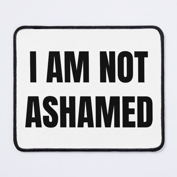 Item preview, I AM NOT ASHAMED designed and sold by iamxxx.