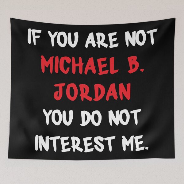 Item preview, If you are not - Michael B. Jordan designed and sold by 2Girls1Shirt.
