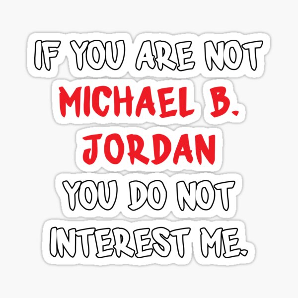 Item preview, If you are not - Michael B. Jordan designed and sold by 2Girls1Shirt.