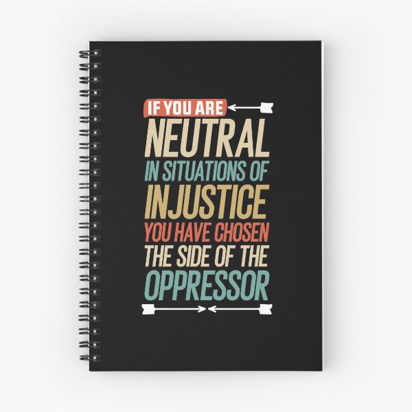 Item preview, If you are neutral in situations of injustice you have chosen the side of the oppressor gift designed and sold by simolamiris.