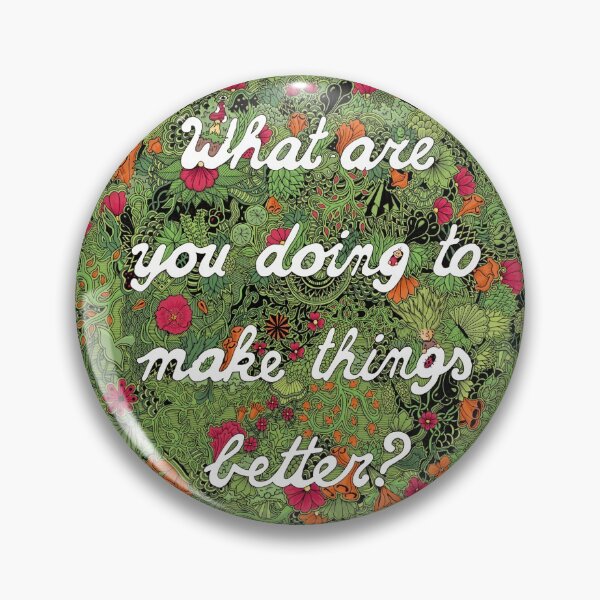 Item preview, What are you doing to make things better? designed and sold by Between Clouds.