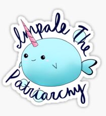 Impale the Patriarchy Narwhal Sticker
