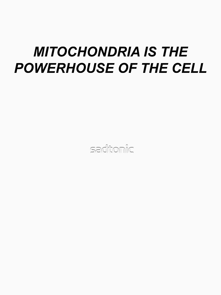 mitochondria is the powerhouse of the cell t shirt