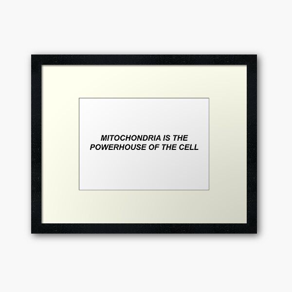 Mitochondria is the powerhouse of the cell Framed Art Print