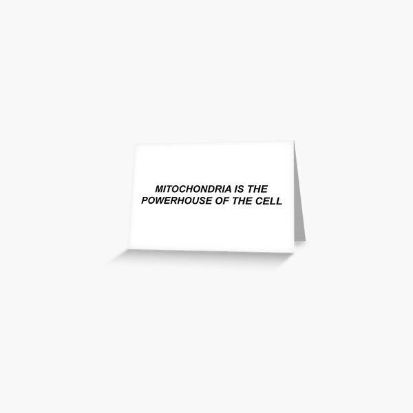 Mitochondria is the powerhouse of the cell Greeting Card