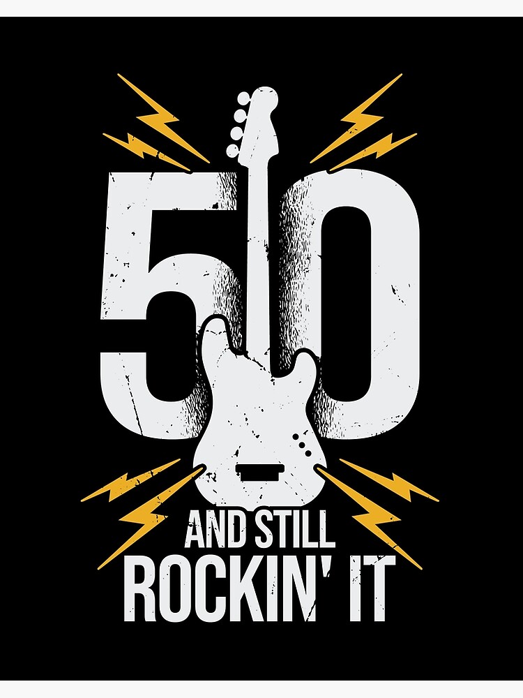 Guitar Musician Still Rockin It Fiftieth Birthday T Shirt Guitar Musician Still Rockin It Fiftieth Birthday T Shirt