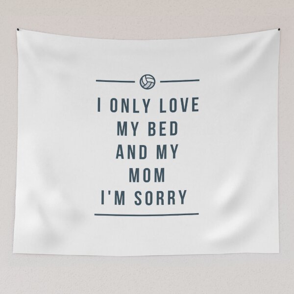 Item preview, I only love my bed and my mom, I'm sorry  designed and sold by trillstshirt.