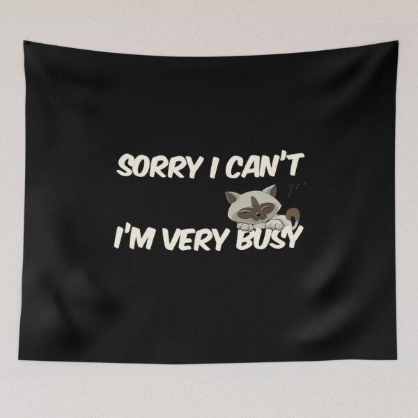 Item preview, I'm Sorry I Can't I'm Very Busy Cat designed and sold by TheUnknown93.