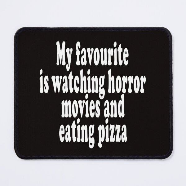 Item preview, my favorite is watching horror movies and eating pizza designed and sold by justplainwords.