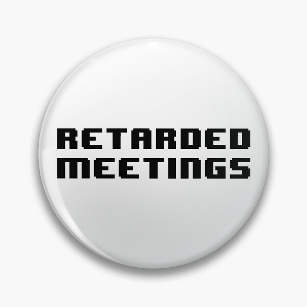 Item preview, Retarded meeting designed and sold by Jabaroni.