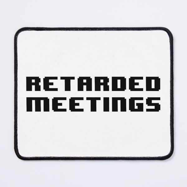 Item preview, Retarded meeting designed and sold by Jabaroni.