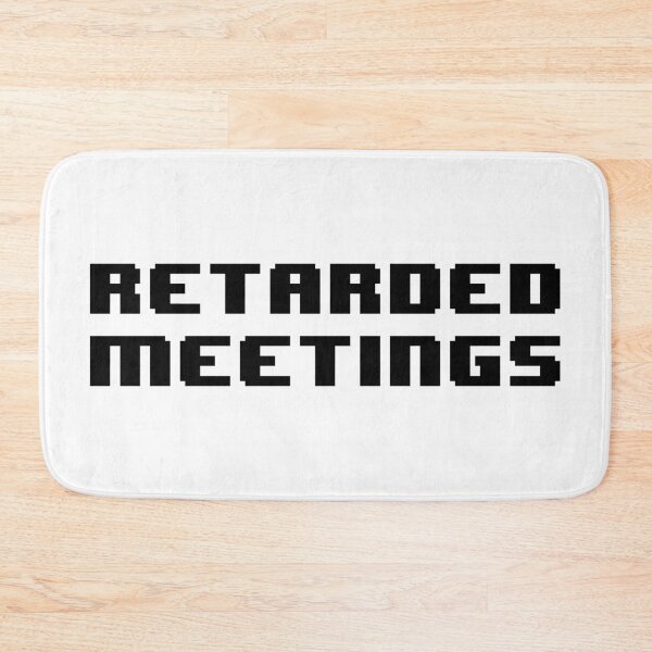 Item preview, Retarded meeting designed and sold by Jabaroni.