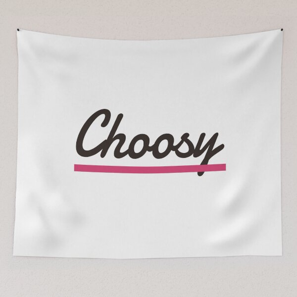 Item preview, Choosy. One liner. Funny Quote designed and sold by efenem.