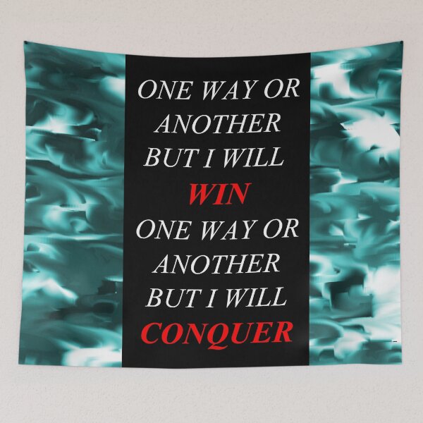 Item preview, One Way Or Another But I Will Win D14 designed and sold by SelfUpgrade.