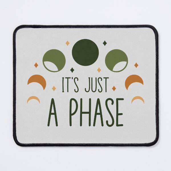 Item preview, It's Just A Phase - Funny Moon Phase Pun designed and sold by Kathleen Creative.