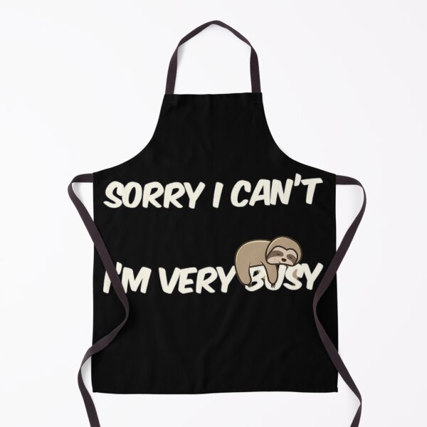 Item preview, Sorry I Can't I'm Very Busy Sloth designed and sold by TheUnknown93.