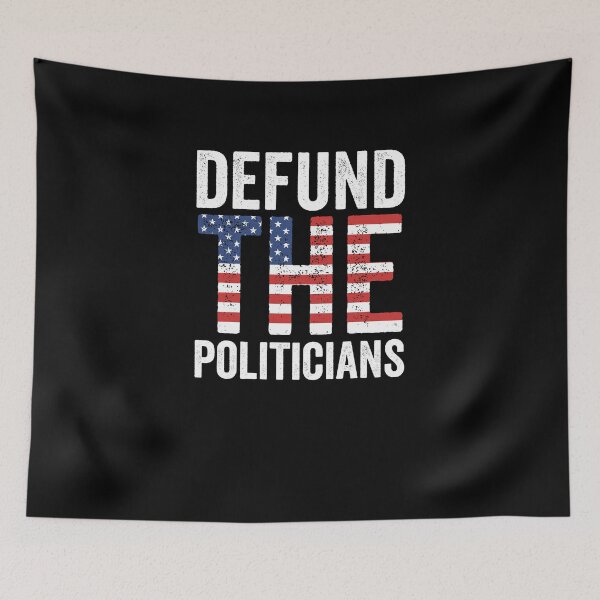 Item preview, Defund the Politicians designed and sold by HorizonDesignz.