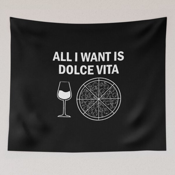Item preview,  All I Want Is Dolce Vita For Pizza And Wine Lover designed and sold by Tom2468.
