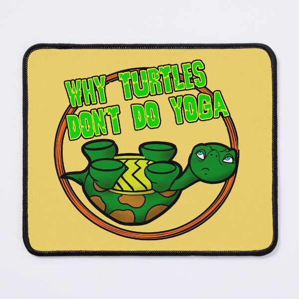 Item preview, Why Turtles Don't Do Yoga designed and sold by ronnieyoung.