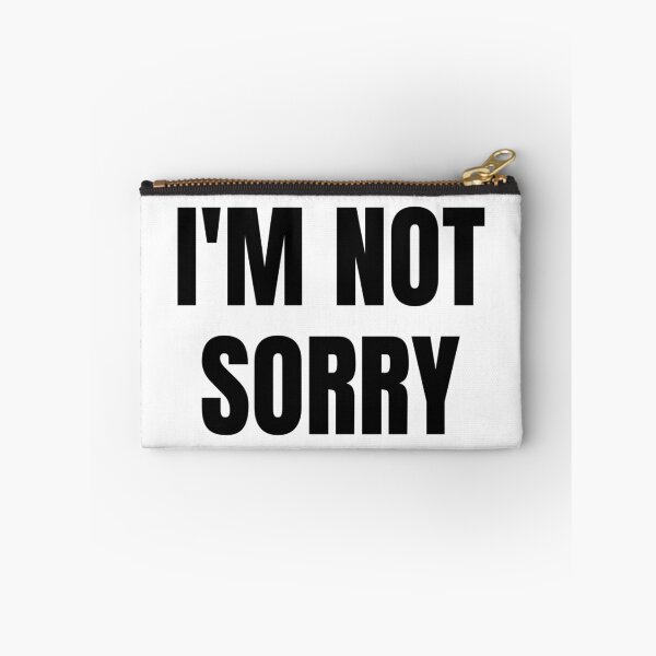 Item preview, I'M NOT SORRY designed and sold by iamxxx.