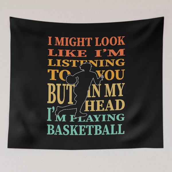 Item preview, I Might Look Like I'm Listening To You But In My Head I'm Playing Basketball 2 designed and sold by nikolaj1301.
