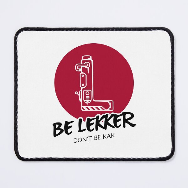 Item preview, Be Lekker - Don't be Kak designed and sold by ProfusionPro.