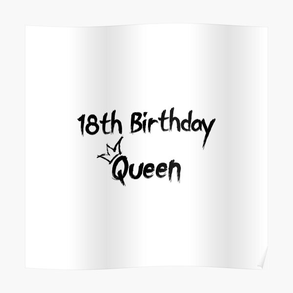 18th Birthday Queen Poster For Sale By Rabab Design Redbubble