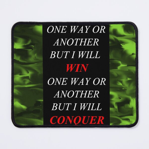 Item preview, One Way Or Another But I Will Win D15 designed and sold by SelfUpgrade.
