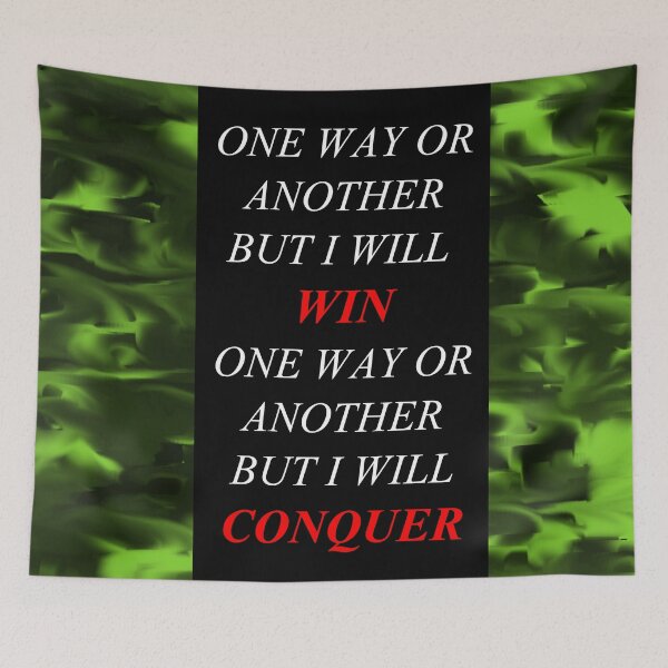 Item preview, One Way Or Another But I Will Win D15 designed and sold by SelfUpgrade.