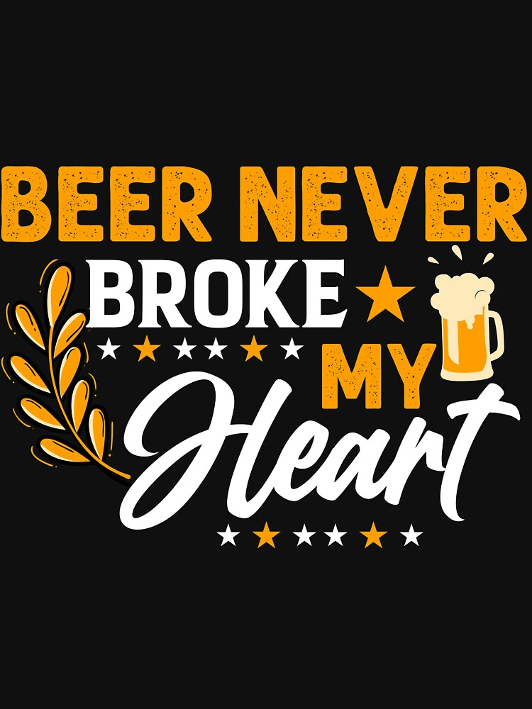 Discover Beer Never Broke my Heart | Active T-Shirt 