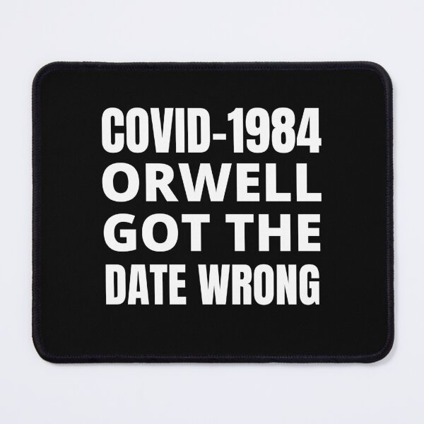 Item preview, Covid-1984 Orwell Got The Date Wrong designed and sold by RGRamsey.