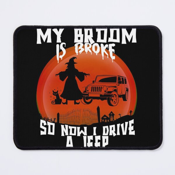 Item preview, my broom broke so now i drive a jeep scary witch design for halloween witch halloween for friend  designed and sold by mydreamcatcher.