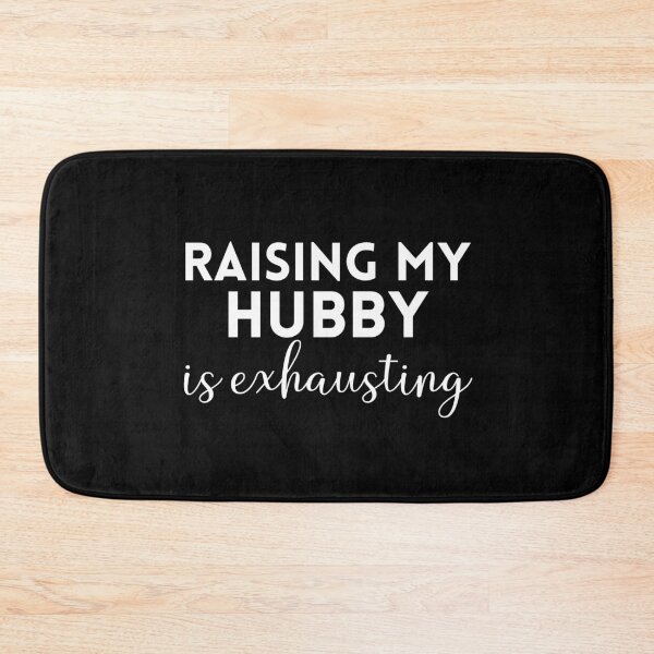 Item preview, Raising My Hubby Is Exhausting designed and sold by Davestre.
