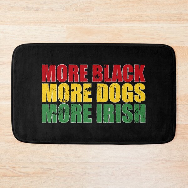 Item preview, More Blacks More Dogs More Irish - blm designed and sold by ferdaousseshop.