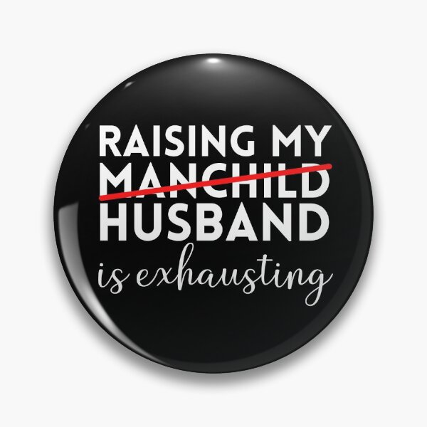 Item preview, Raising My Husband Is Exhausting designed and sold by Davestre Designs.