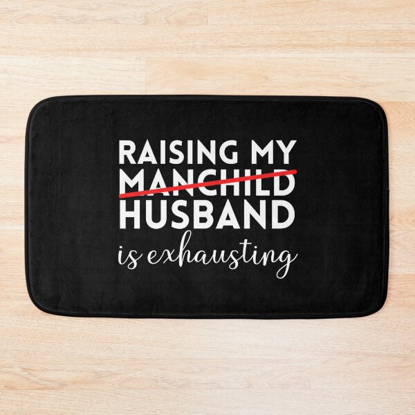 Item preview, Raising My Husband Is Exhausting designed and sold by Davestre.