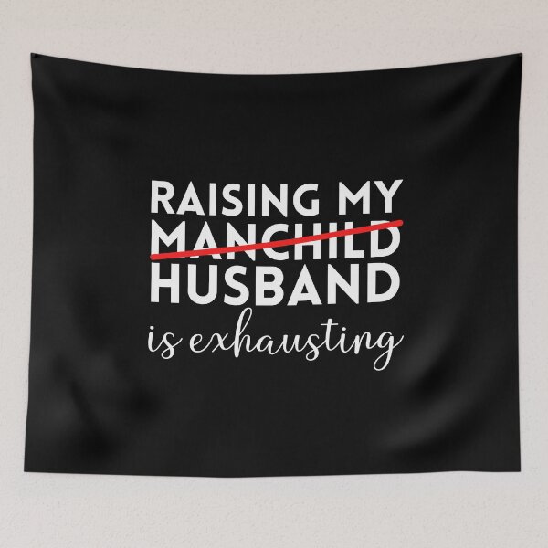 Item preview, Raising My Husband Is Exhausting designed and sold by Davestre.