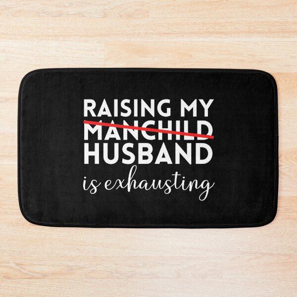 Item preview, Raising My Husband Is Exhausting designed and sold by Davestre.