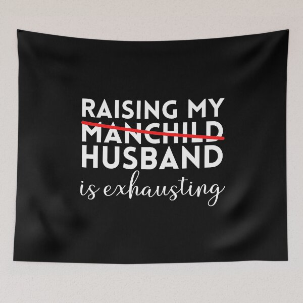 Item preview, Raising My Husband Is Exhausting designed and sold by Davestre.