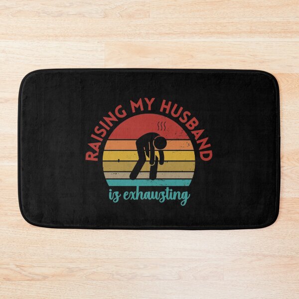 Item preview, Raising My Husband Is Exhausting designed and sold by Davestre.