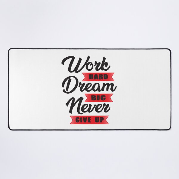 Item preview, Work Hard, Dream Big, Never Give Up designed and sold by Y-Muqsit.