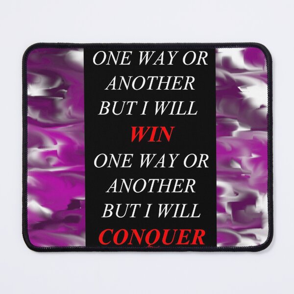 Item preview, One Way Or Another But I Will Win D16 designed and sold by SelfUpgrade.