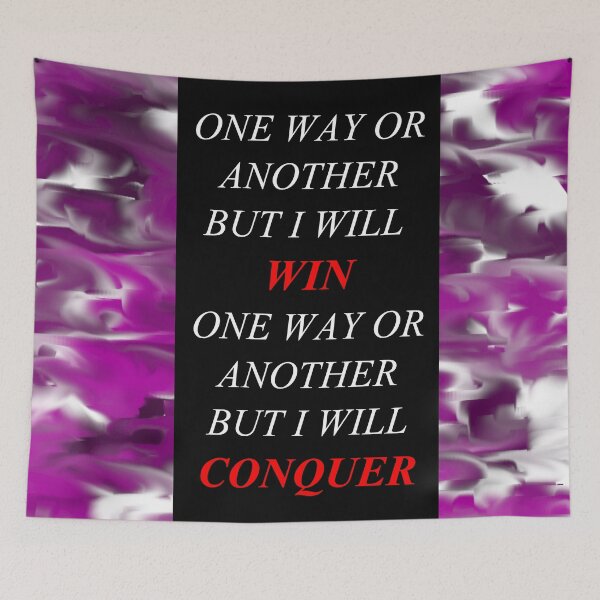 Item preview, One Way Or Another But I Will Win D16 designed and sold by SelfUpgrade.