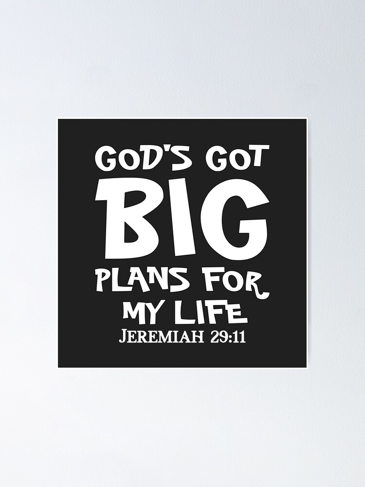 Christian Design God S Got Big Plans For My Life Bible Verse Jeremiah 29 11 Poster For