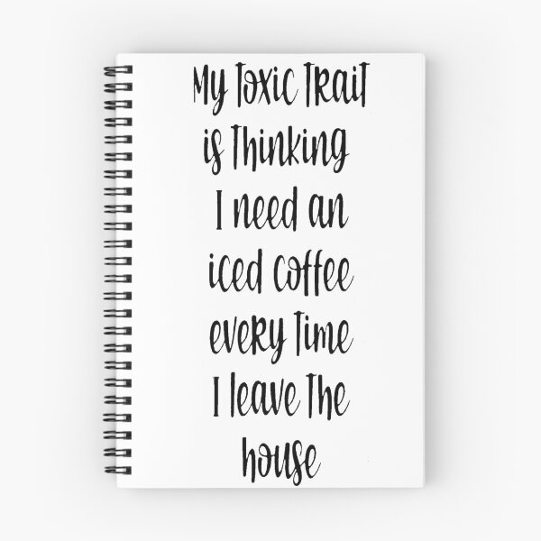 Item preview, My toxic trait is thinking I need an iced coffee everytime I leave the house  designed and sold by Amna-and-co.