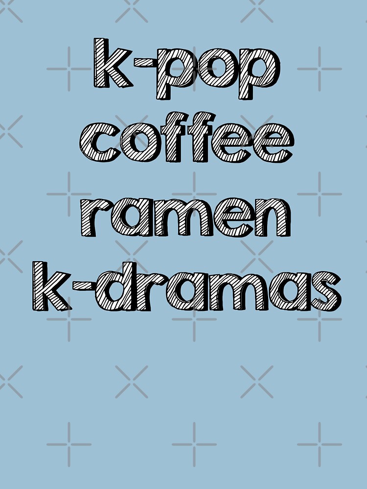 K-pop, Coffee, Ramen - Korean Dramas by WishingInkwell