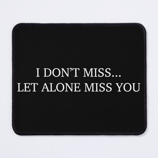 Item preview, I don’t miss let alone miss you designed and sold by icytone.