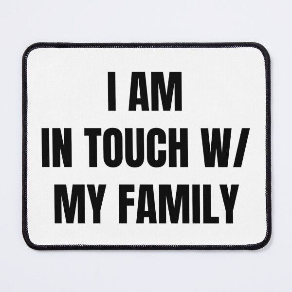 Item preview, I AM IN TOUCH WITH MY FAMILY designed and sold by iamxxx.