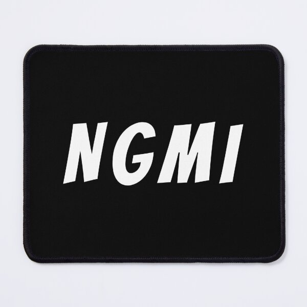 Item preview, NGMI - Never gonna make it designed and sold by kailukask.