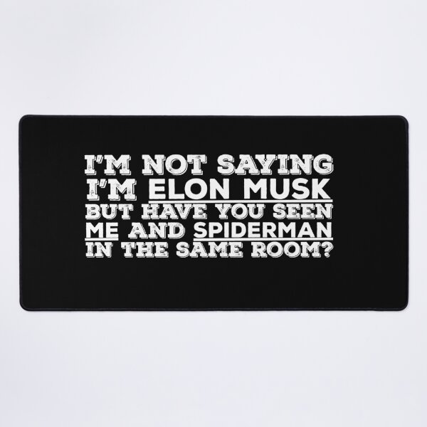 Item preview, I'm not saying I am Elon Musk But Funny Quote  designed and sold by AritraSur.